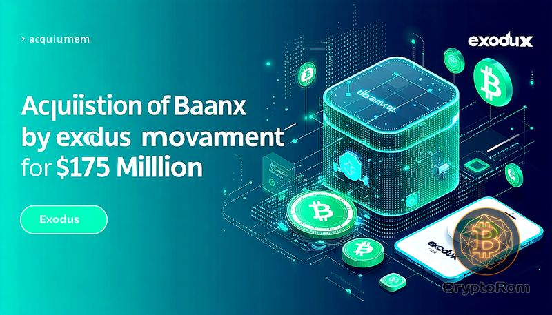 💰 Exodus приобретает Baanx и Monavate за $175M